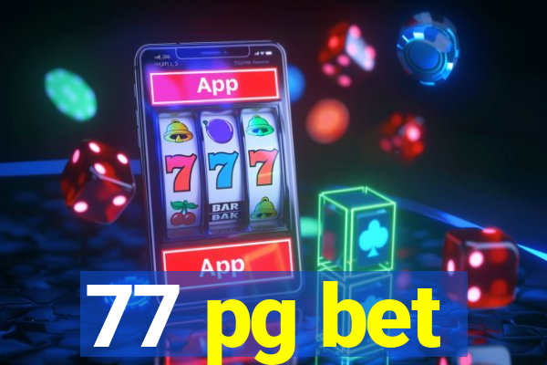 77 pg bet